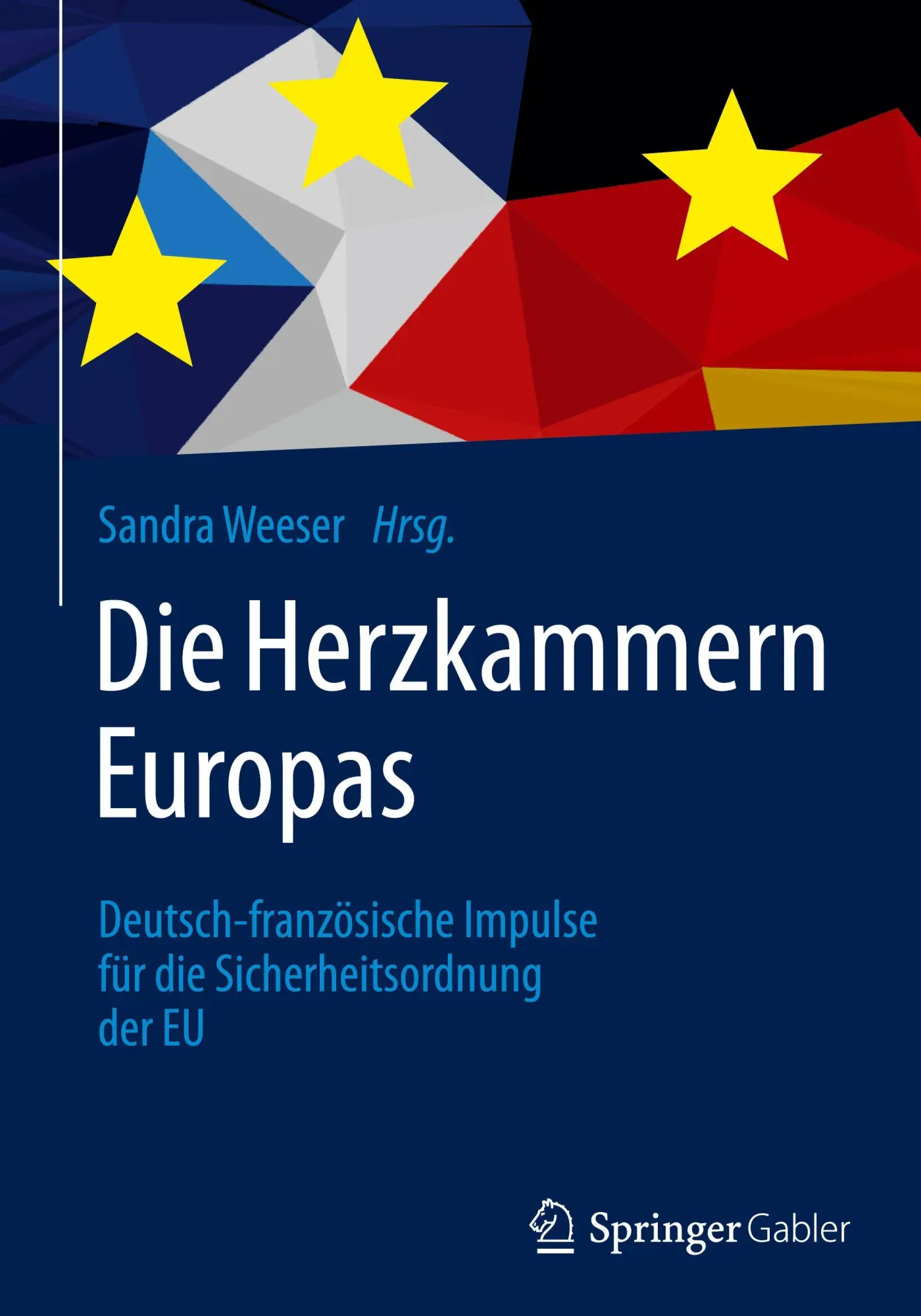 Cover: 9783658499884 | Die Herzkammern Europas: Deutsch-französische Impulse für die...