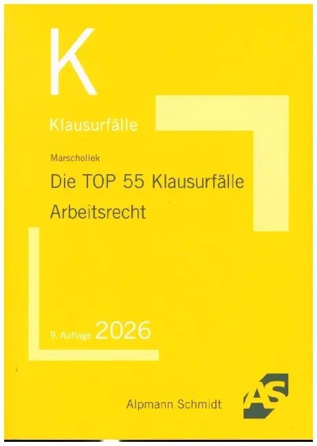 Die TOP 55 Klausurfälle Arbeitsrecht