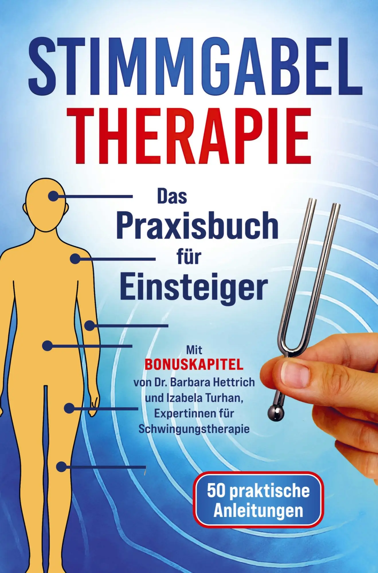Cover: 9789403819884 | Stimmgabel Therapie Das Praxisbuch für Einsteiger - 50 praktische...