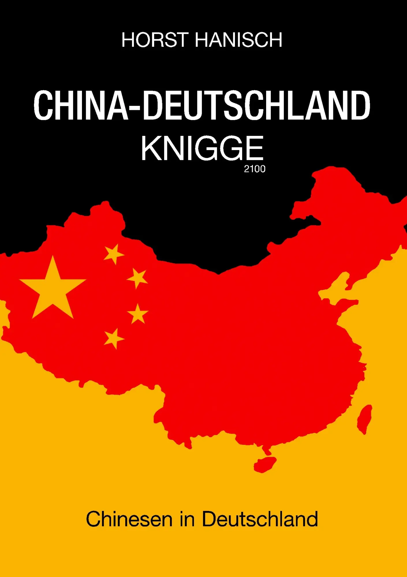 Cover: 9783749499984 | China-Deutschland-Knigge 2100 | Chinesen in Deutschland | Hanisch