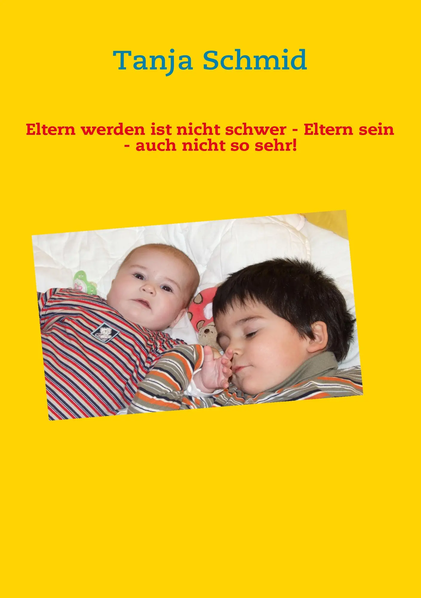 Cover: 9783837059984 | Eltern werden ist nicht schwer - Eltern sein - auch nicht so sehr!