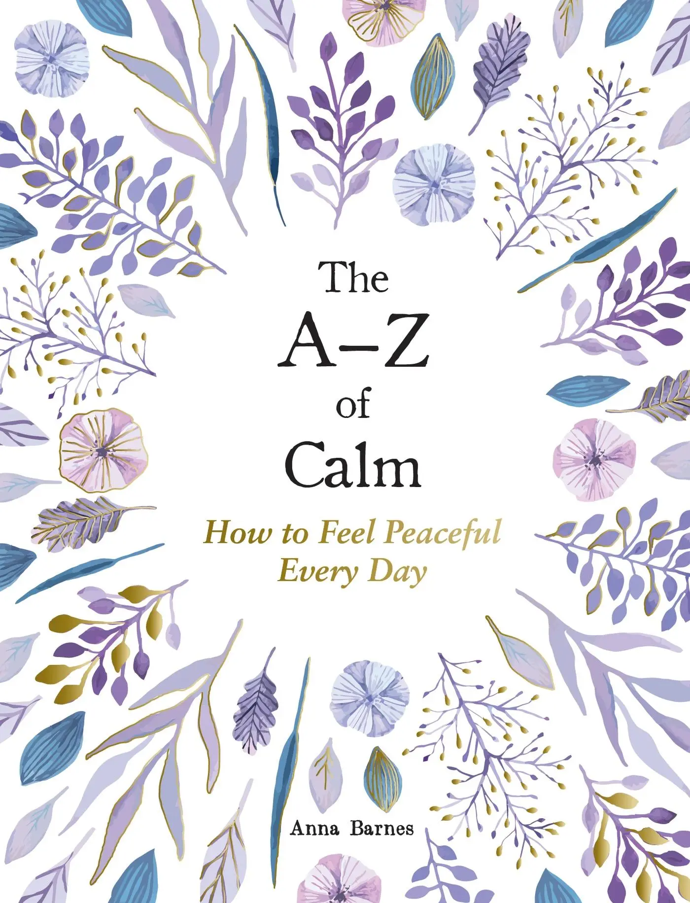 Cover: 9781837990085 | The A-Z of Calm | How to Feel Peaceful Every Day | Anna Barnes | Buch
