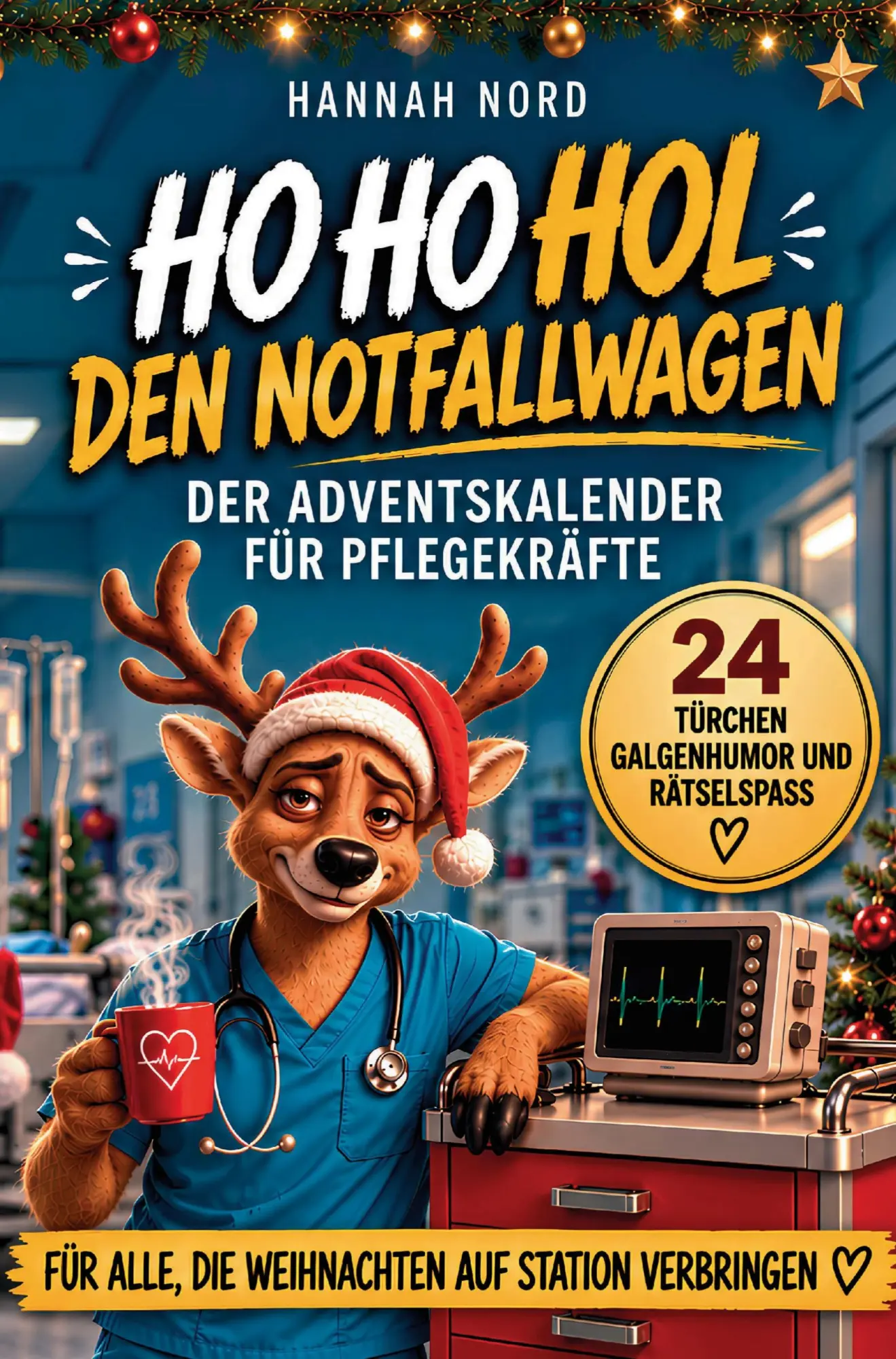 Cover: 9783912790085 | Ho ho hol den Notfallwagen - Der Adventskalender für Pflegekräfte...