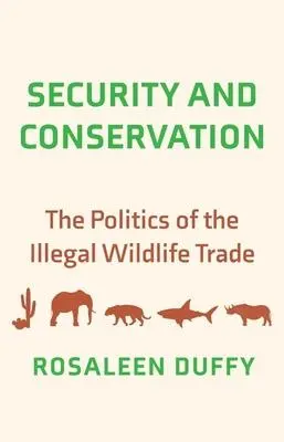 Cover: 9780300230185 | Security and Conservation | The Politics of the Illegal Wildlife Trade