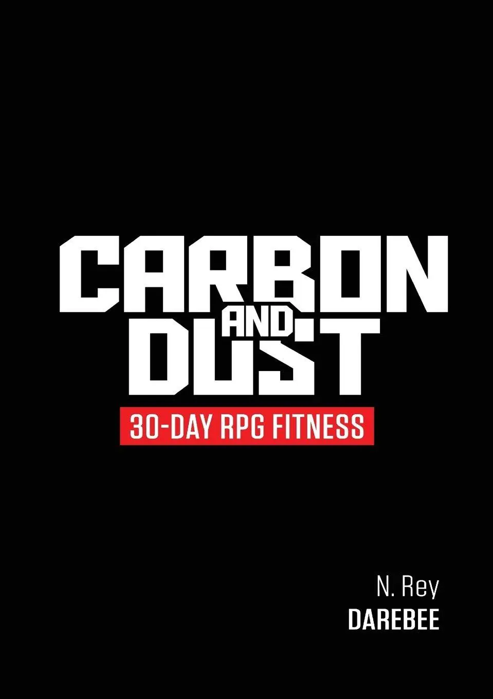 Cover: 9781844810185 | Carbon And Dust | 30-Day RPG Fitness | N. Rey | Taschenbuch | Englisch