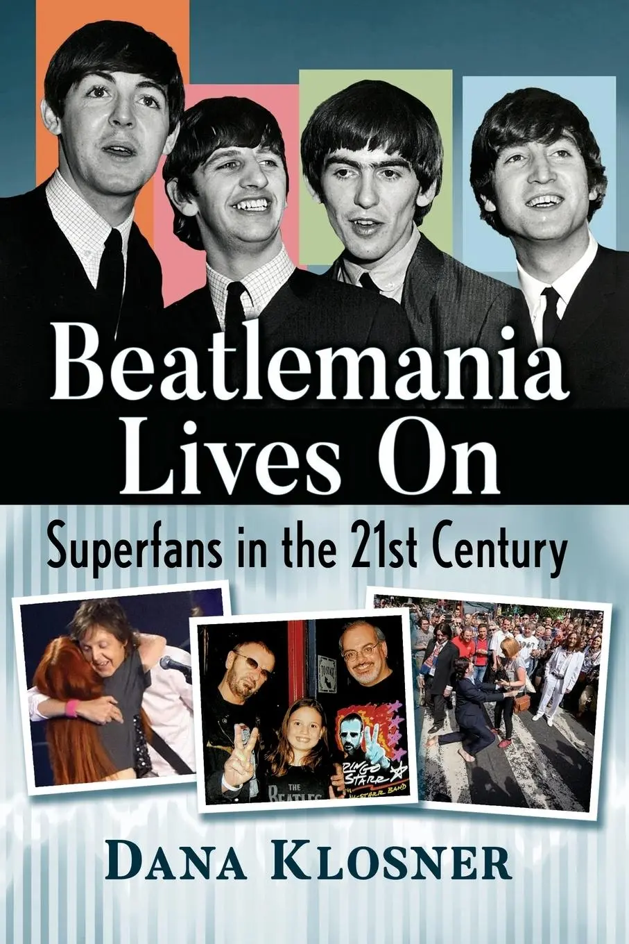 Cover: 9781476690285 | Beatlemania Lives On | Superfans in the 21st Century | Dana Klosner
