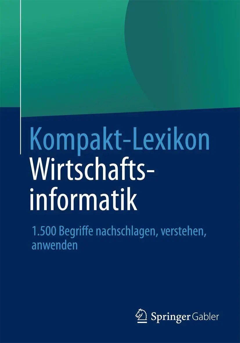 Cover: 9783658030285 | Kompakt-Lexikon Wirtschaftsinformatik | Springer Fachmedien Wiesbaden