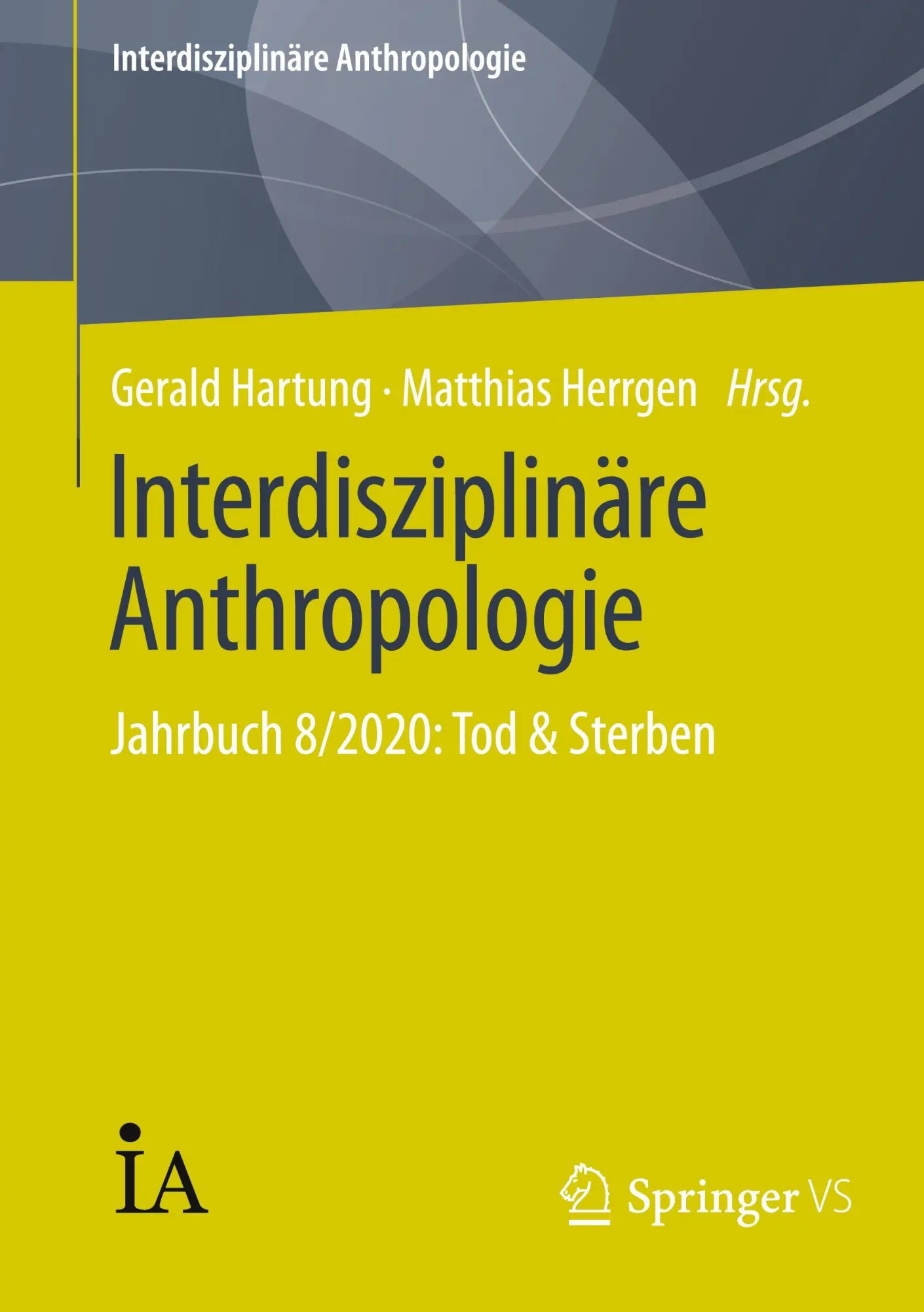Cover: 9783658340285 | Interdisziplinäre Anthropologie | Jahrbuch 8/2020: Tod &amp; Sterben