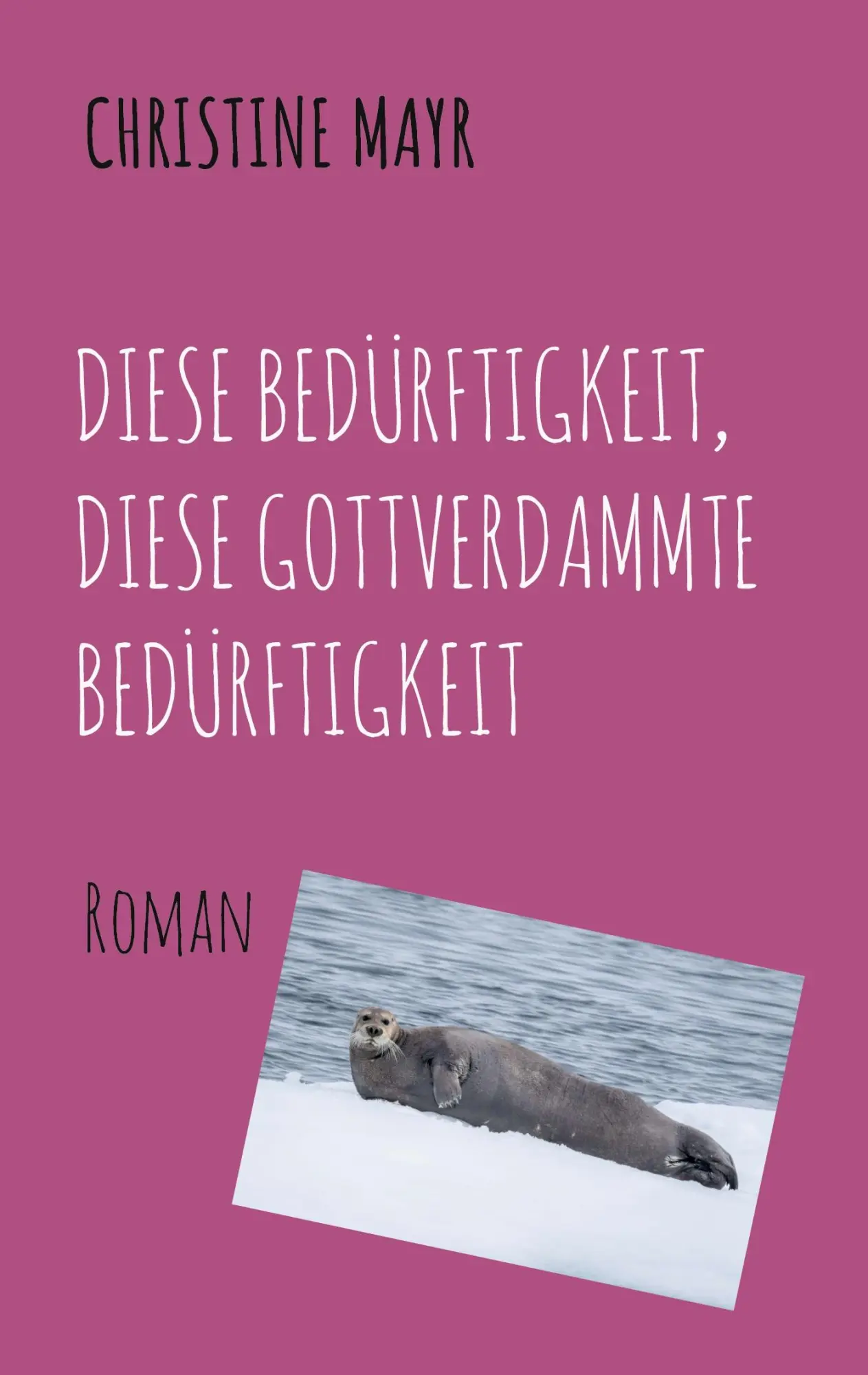 Cover: 9783769390285 | Diese Bedürftigkeit, diese gottverdammte Bedürftigkeit | Roman | Mayr