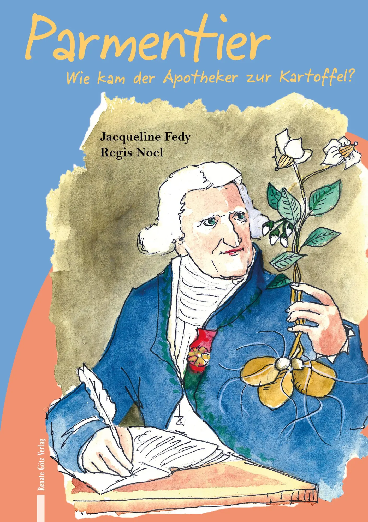 Cover: 9783991500285 | Parmentier | Wie kam der Apotheker zur Kartoffel? | Jaqueline Fedy