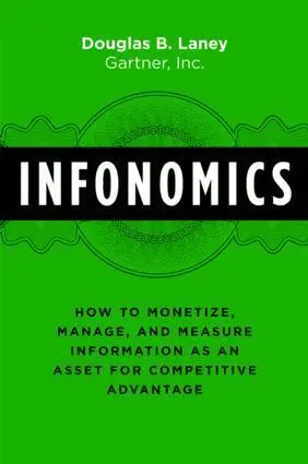 Cover: 9781138090385 | Infonomics | Douglas B Laney | Buch | Englisch | 2017