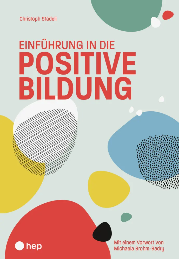 Cover: 9783035520385 | Einführung in die positive Bildung | Christoph Städeli | Taschenbuch