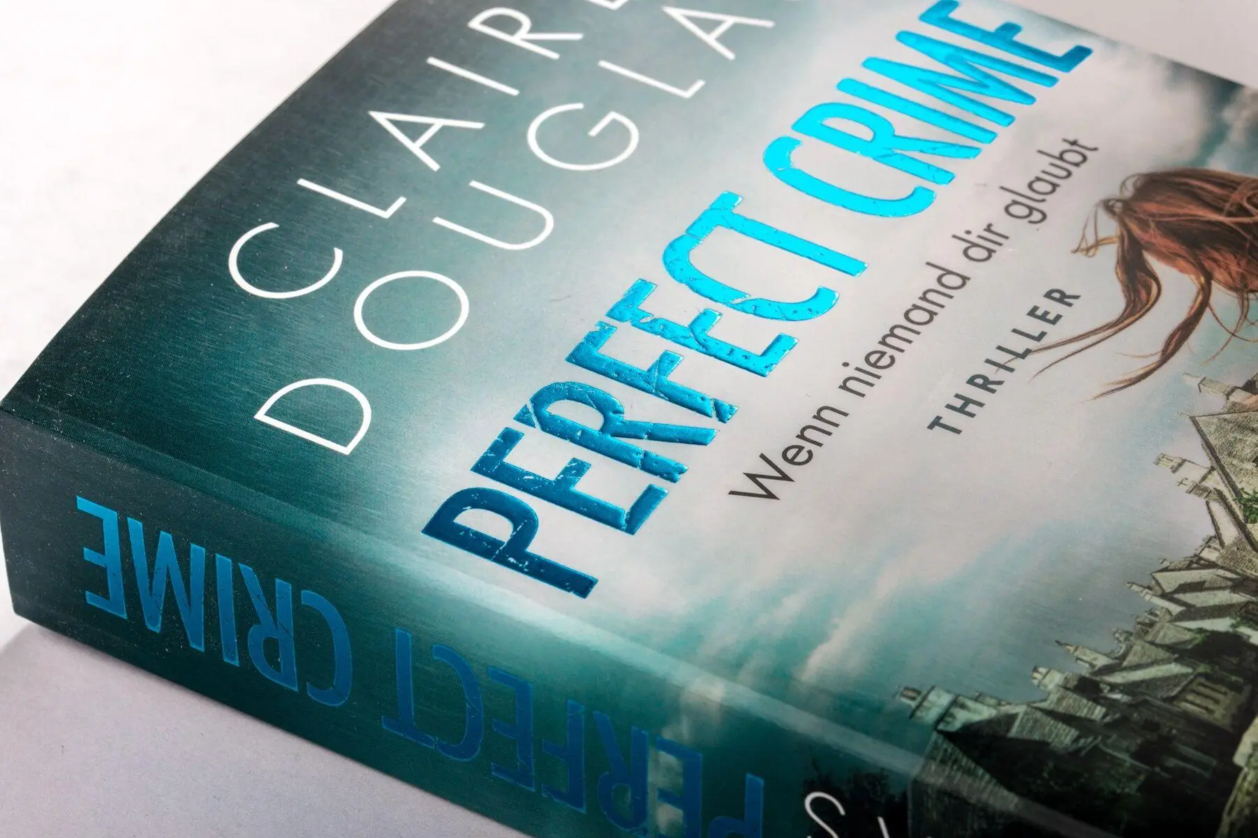 Bild: 9783328110385 | Perfect Crime - Wenn niemand dir glaubt | Claire Douglas | Taschenbuch
