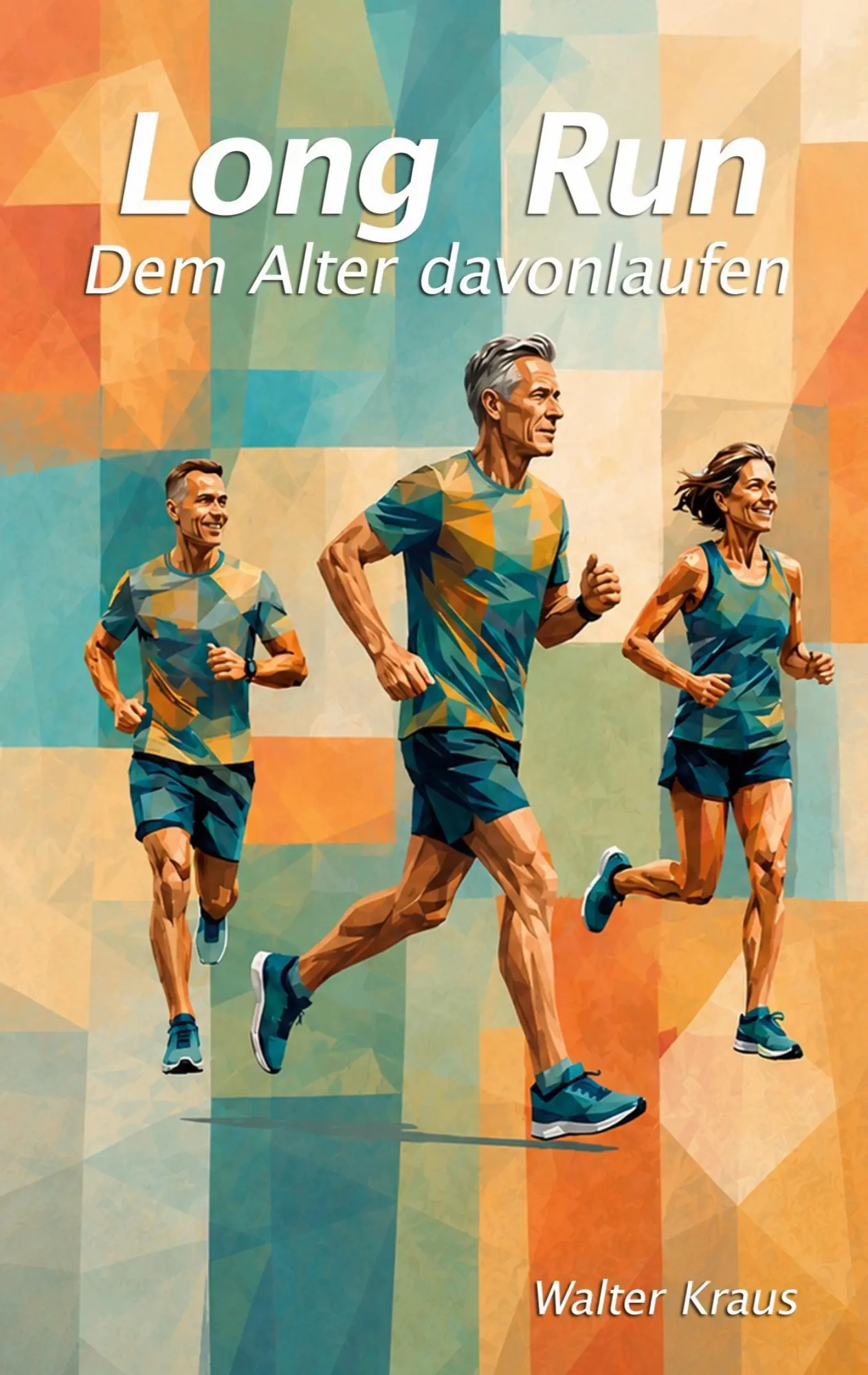 Cover: 9783695720385 | Long Run | Laufen, ein Leben lang | Walter Kraus | Taschenbuch | 2026