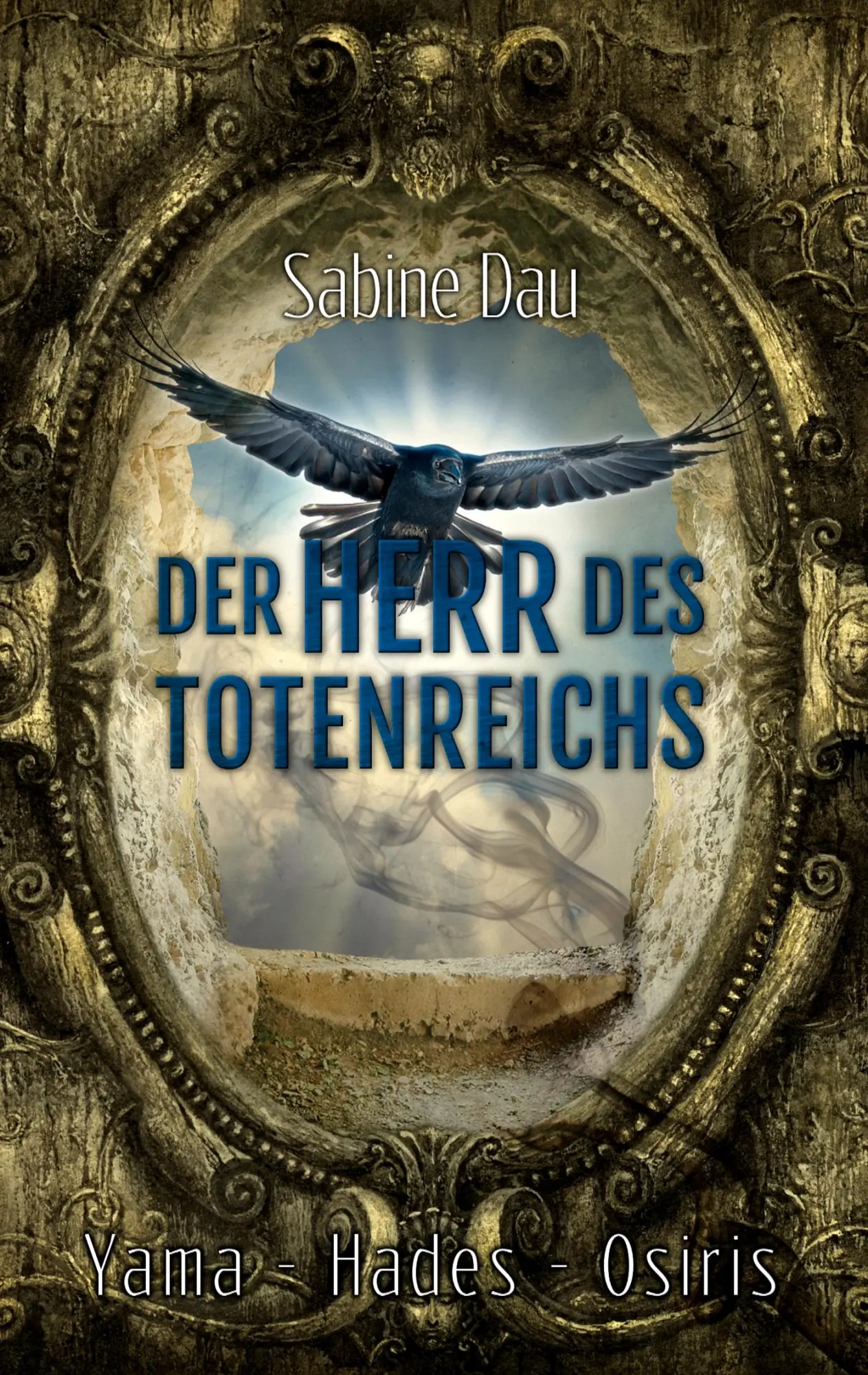 Cover: 9783739200385 | Der Herr des Totenreichs | Yama - Hades - Osiris | Sabine Dau | Buch