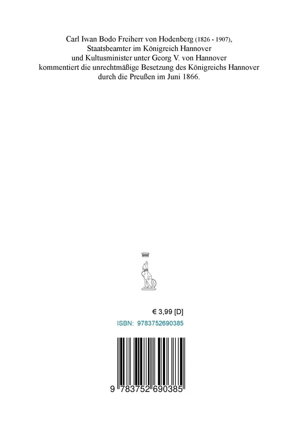 Rückseite: 9783752690385 | Hannovers Besetzung durch die Preussen im Juni 1866 | Hodenberg | Buch