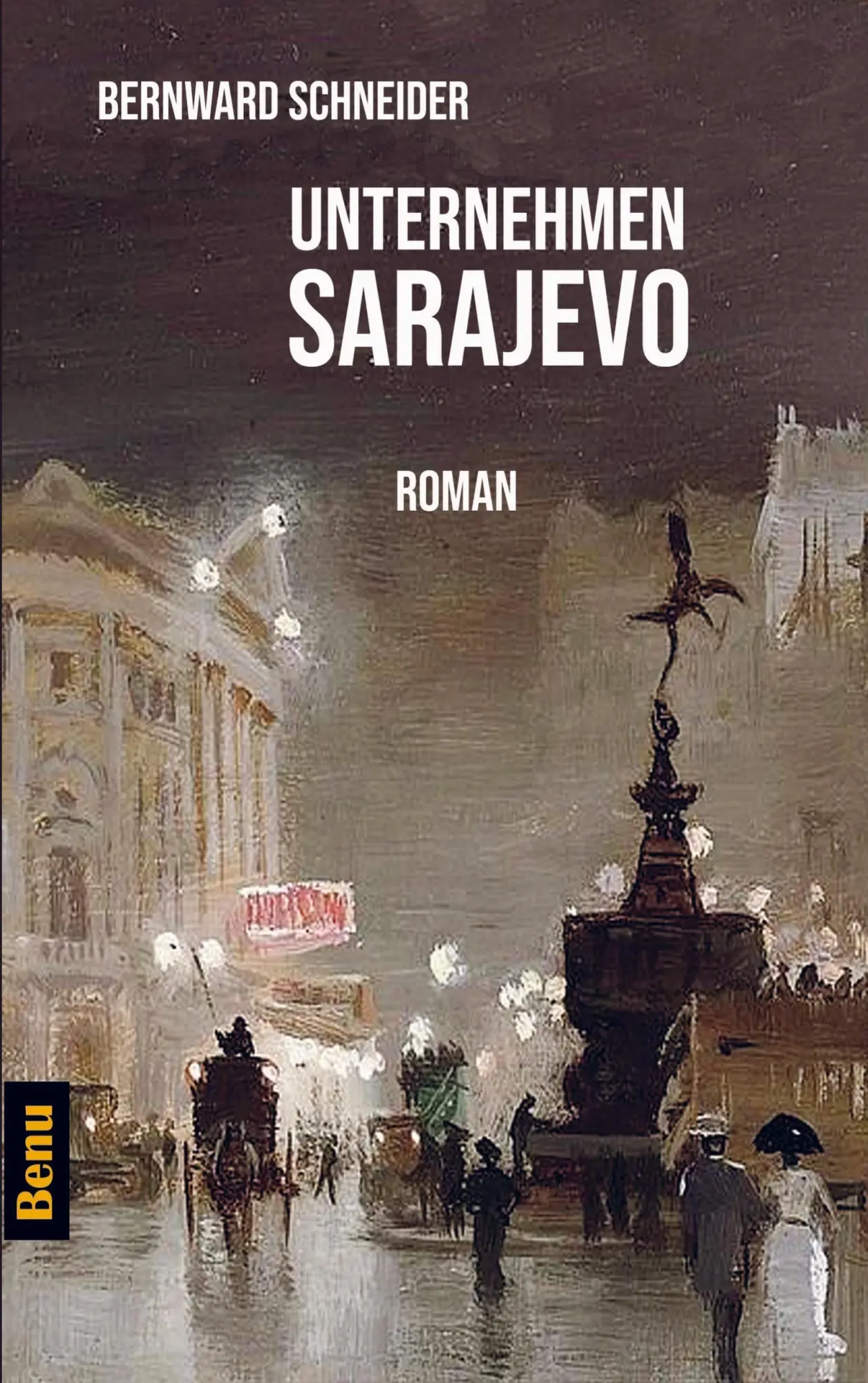 Cover: 9789403750385 | Unternehmen Sarajevo | Bernward Schneider | Taschenbuch | 160 S.
