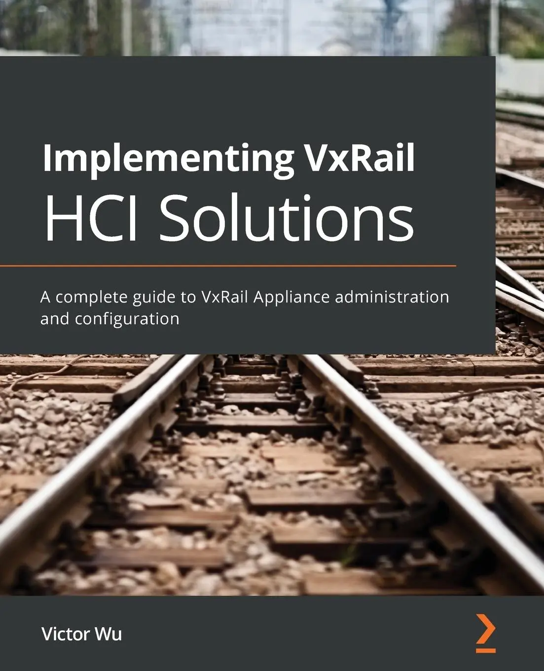 Cover: 9781801070485 | Implementing VxRail HCI Solutions | Victor Wu | Taschenbuch | Englisch