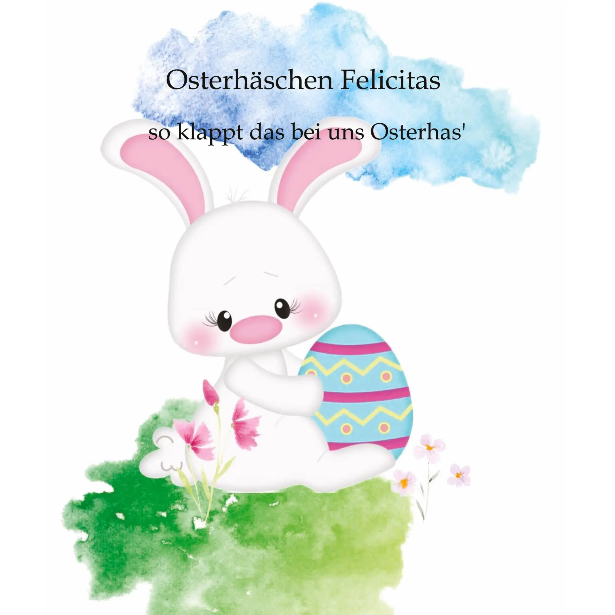 Cover: 9783347840485 | Osterhäschen Felicitas | so klappt das bei uns Osterhas' | Eisert