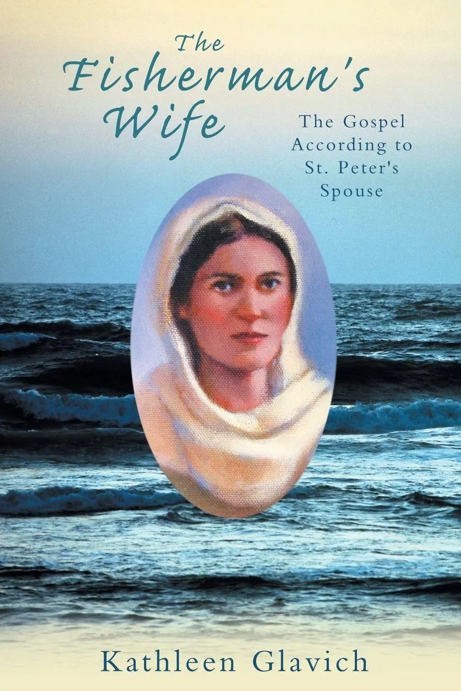 Cover: 9781449790585 | The Fisherman's Wife | The Gospel According to St. Peter's Spouse