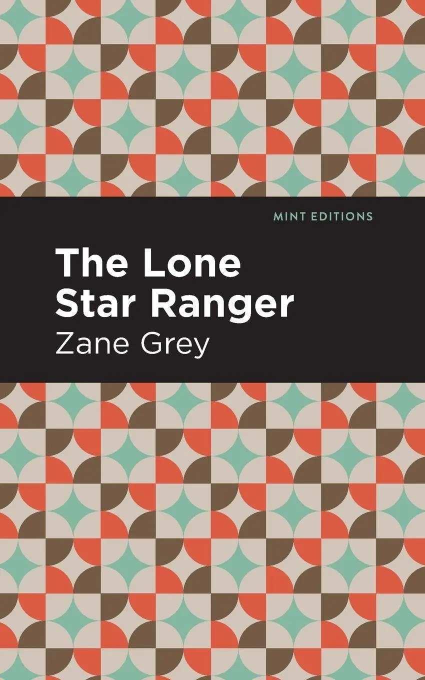 Cover: 9781513280585 | The Lone Star Ranger | Zane Grey | Taschenbuch | Englisch | 2021