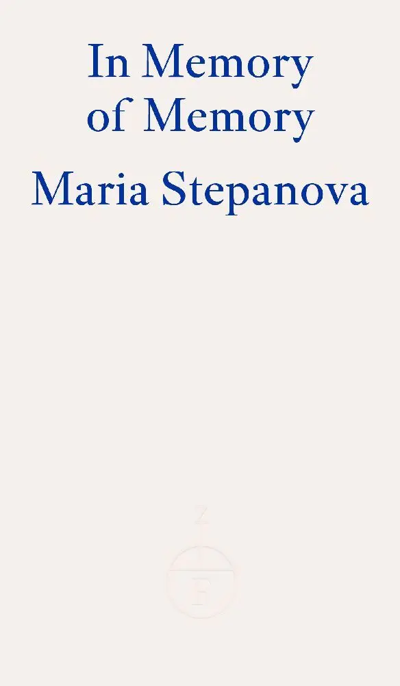 Cover: 9781804270585 | In Memory of Memory | Maria Stepanova | Taschenbuch | Englisch | 2023