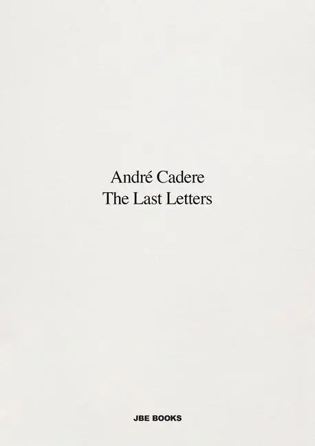 Cover: 9782365680585 | André Cadere: The Last Letters | Letters about a Work | Marcelis