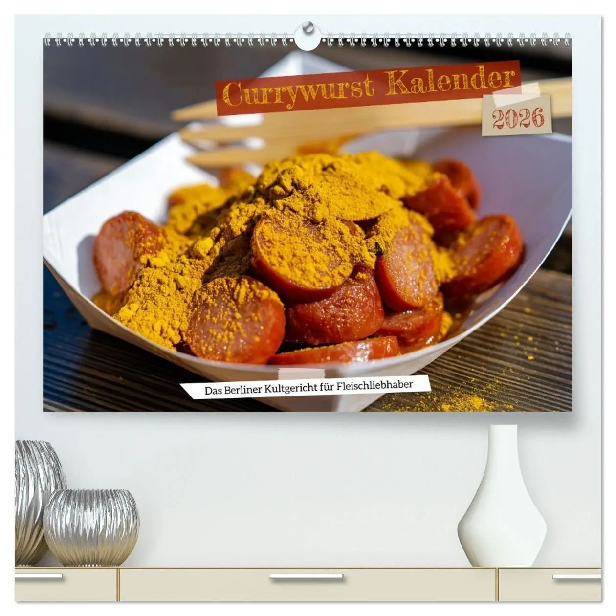 Cover: 9783516670585 | Currywurst Kalender - Das Berliner Kultgericht für Fleischliebhaber...