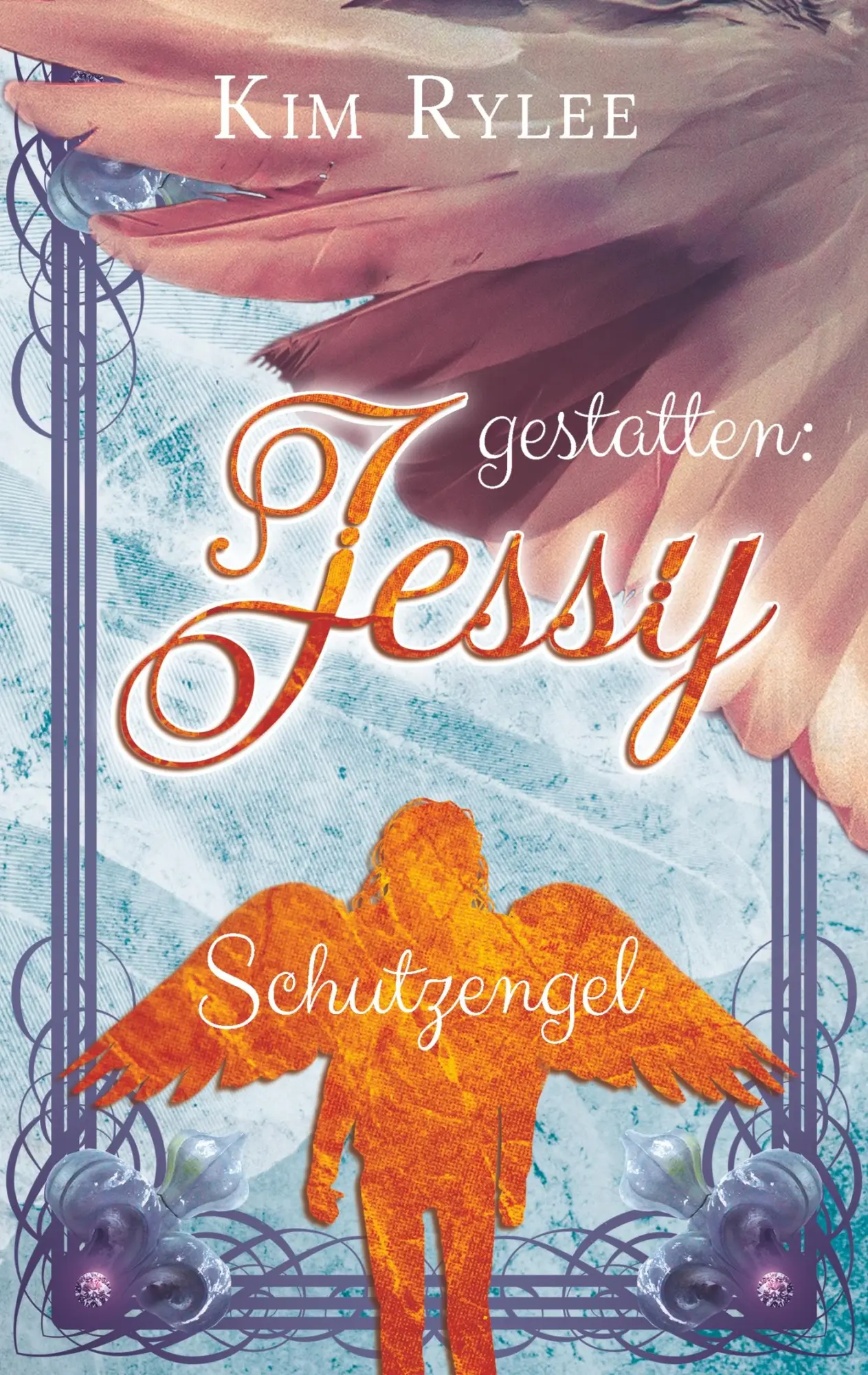 Cover: 9783748190585 | gestatten: Jessy | Schutzengel | Kim Rylee | Taschenbuch | 328 S.