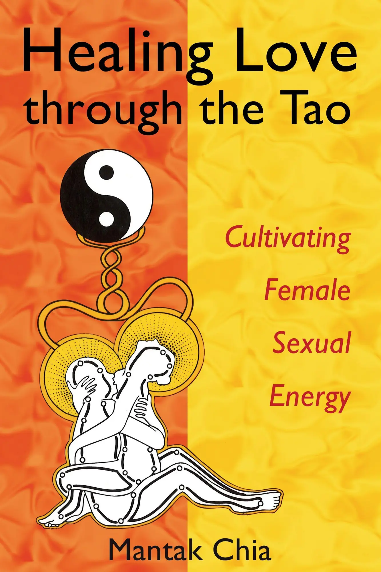Cover: 9781594770685 | Healing Love through the Tao | Cultivating Female Sexual Energy | Chia