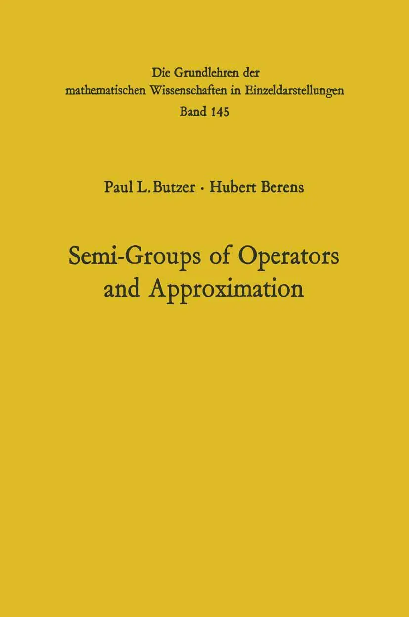 Cover: 9783642460685 | Semi-Groups of Operators and Approximation | Paul Leo Butzer (u. a.)