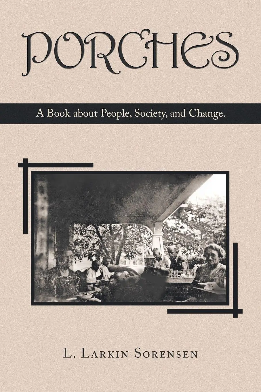 Cover: 9798369400685 | Porches | A Book About People, Society, and Change. | Sorensen | Buch