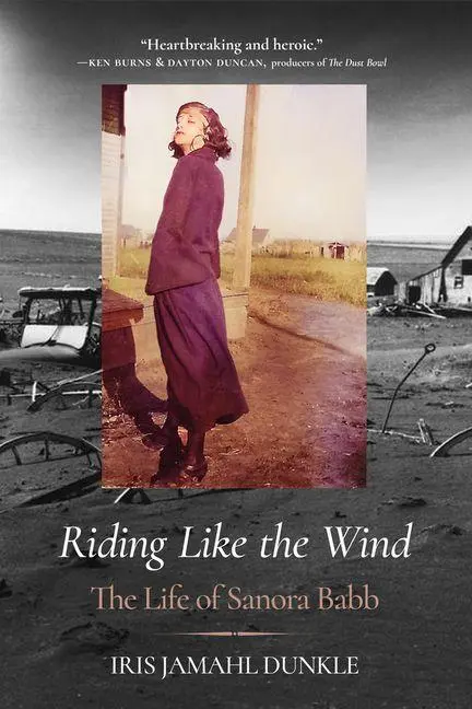 Cover: 9780520430785 | Riding Like the Wind | The Life of Sanora Babb | Iris Jamahl Dunkle