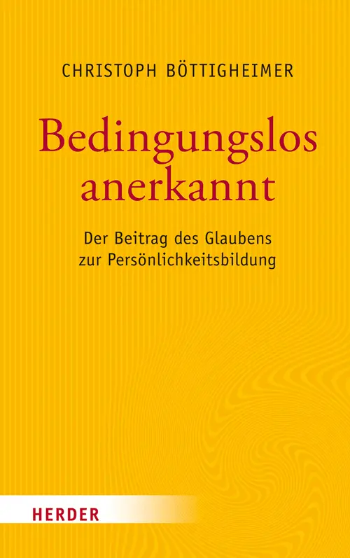 Cover: 9783451380785 | Bedingungslos anerkannt | Christoph Böttigheimer | Buch | 230 S.