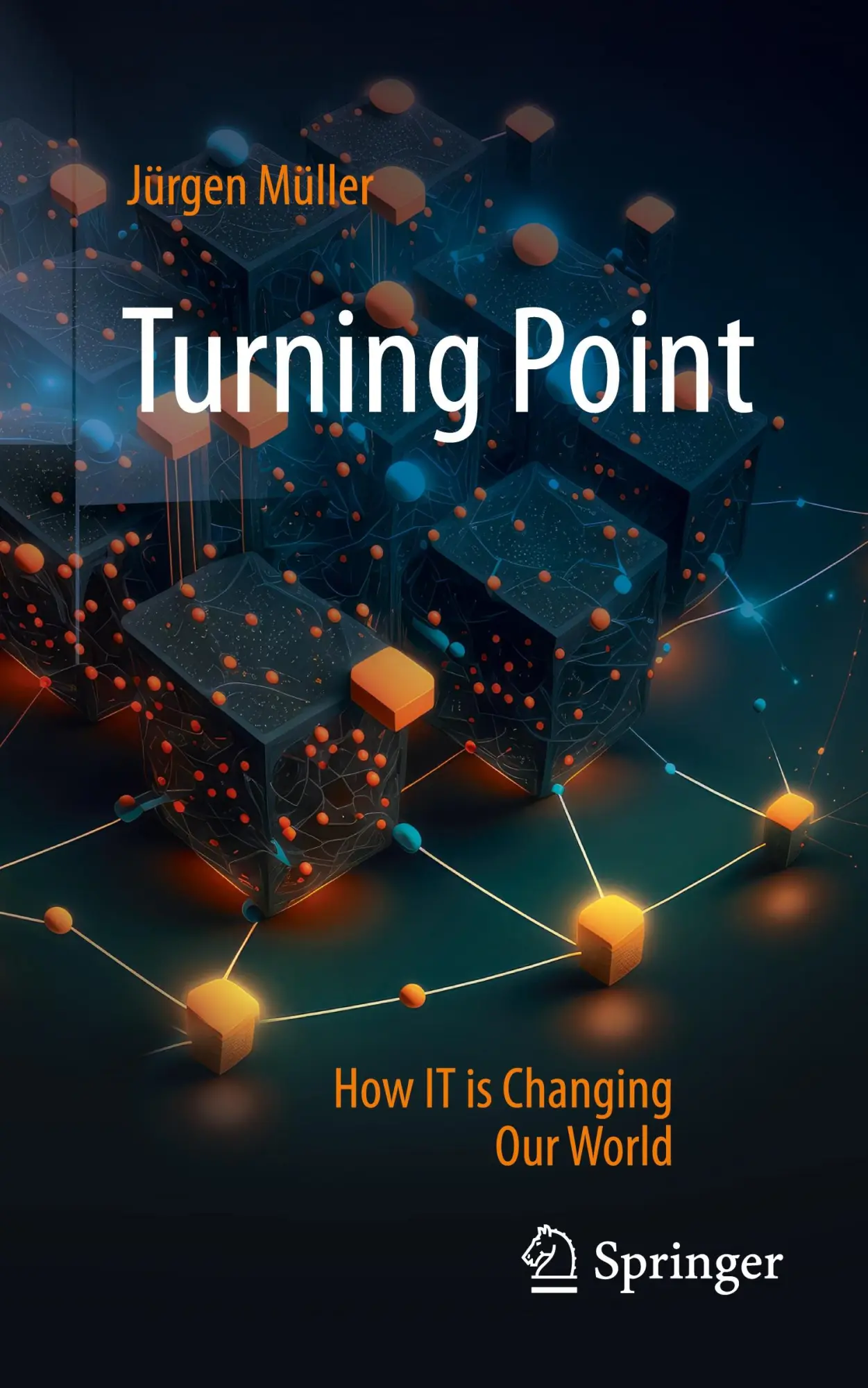 Cover: 9783658460785 | Turning Point | How IT is Changing Our World | Jürgen Müller | Buch