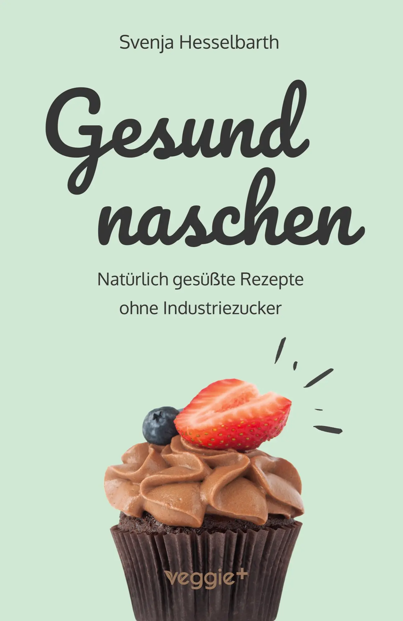 Cover: 9783692640785 | Gesund naschen | Svenja Hesselbarth | Taschenbuch | 164 S. | Deutsch