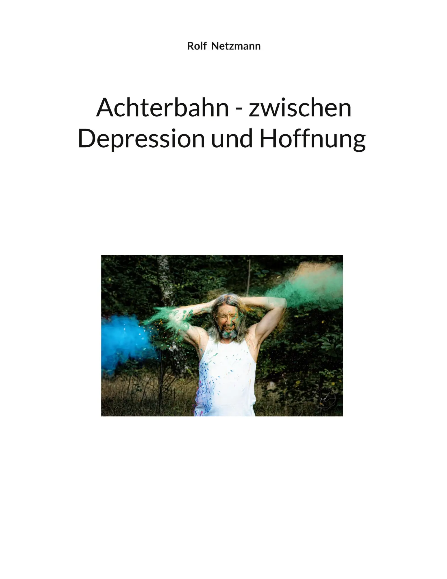Cover: 9783695160785 | Achterbahn - zwischen Depression und Hoffnung | Rolf Netzmann | Buch