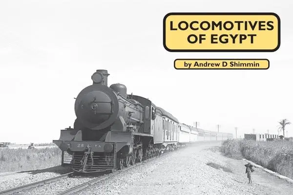 Cover: 9781900340885 | Locomotives of Egypt | Andrew Shimmin | Taschenbuch | Englisch | 2026