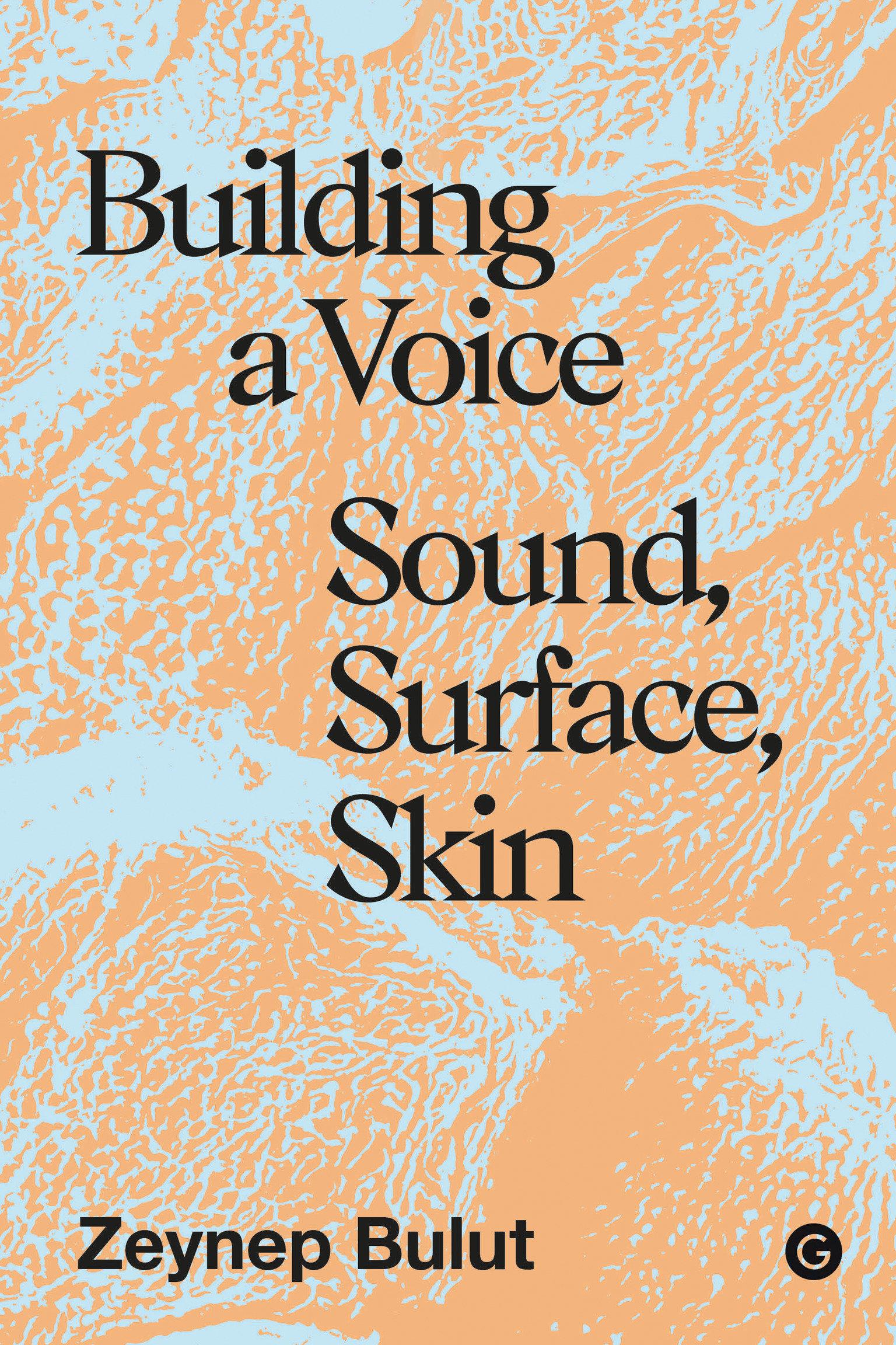 Cover: 9781913380885 | Building a Voice | Sound, Surface, Skin | Zeynep Bulut | Buch | 2025