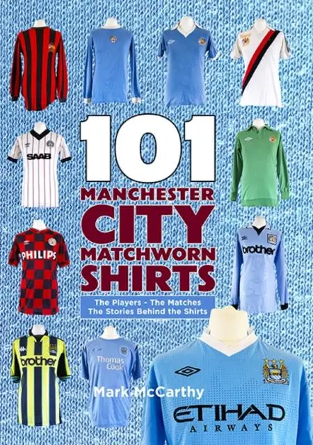 Cover: 9781999900885 | 101 Manchester City Matchworn Shirts | Mark McCarthy | Taschenbuch