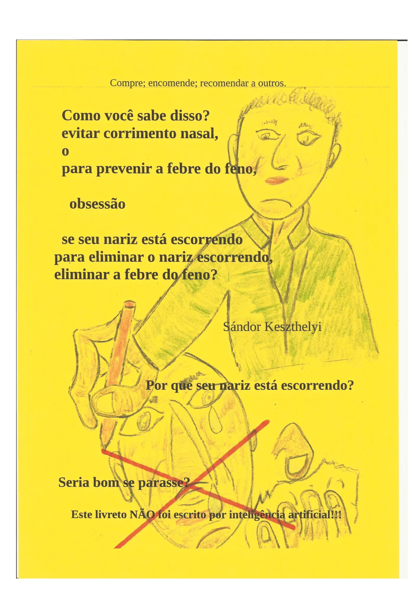 Como vocé sabe disso? evitar corrimento nasal,o para prevenir a febre do feno: para eliminar o nariz escorrendo
