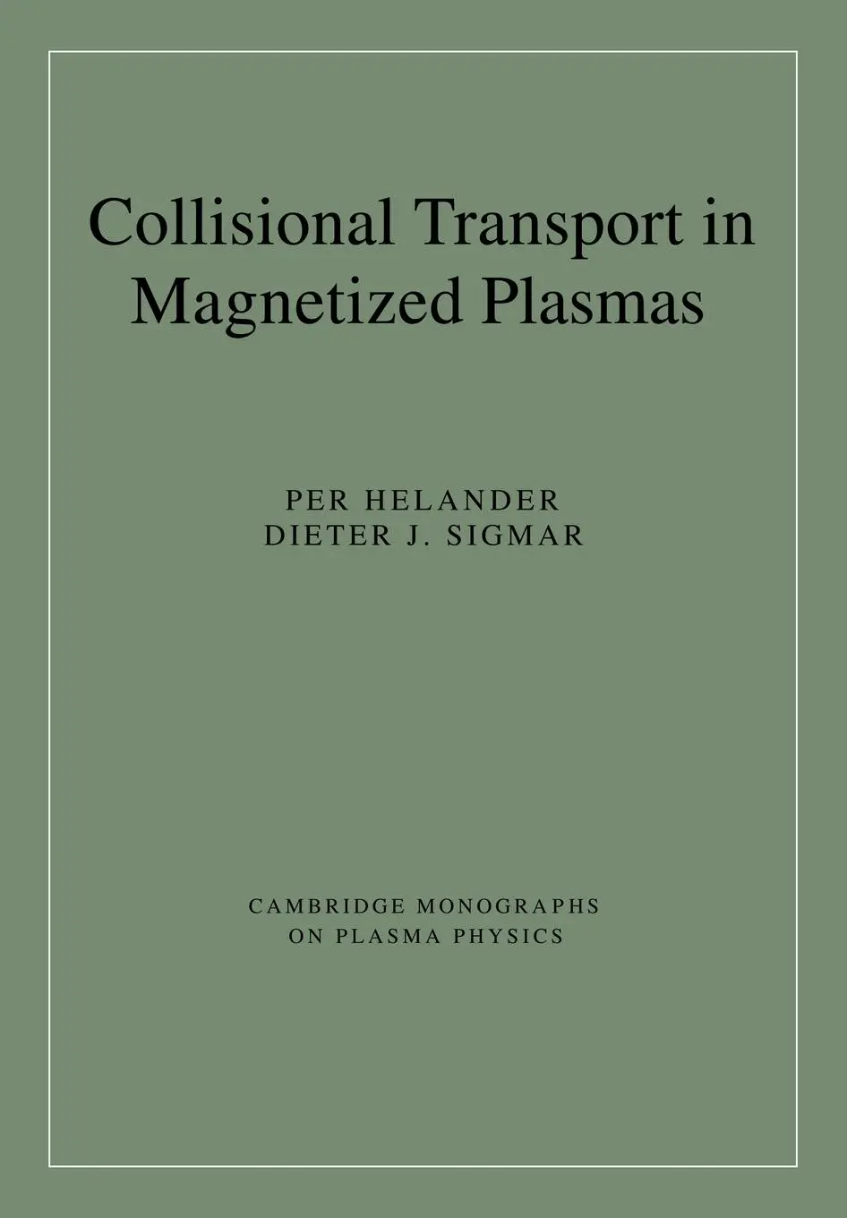 Cover: 9780521020985 | Collisional Transport in Magnetized Plasmas | Per Helander (u. a.)