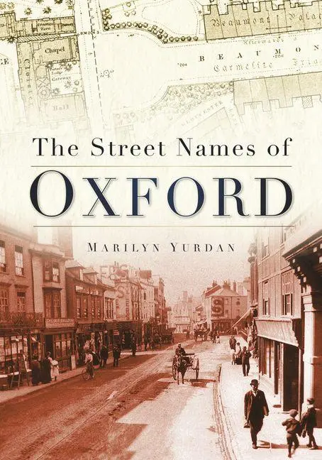 Cover: 9780750950985 | The Street Names of Oxford | Marilyn Yurdan | Taschenbuch | Englisch