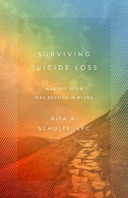 Cover: 9780802420985 | Surviving Suicide Loss | Making Your Way Beyond the Ruins | Lpc | Buch