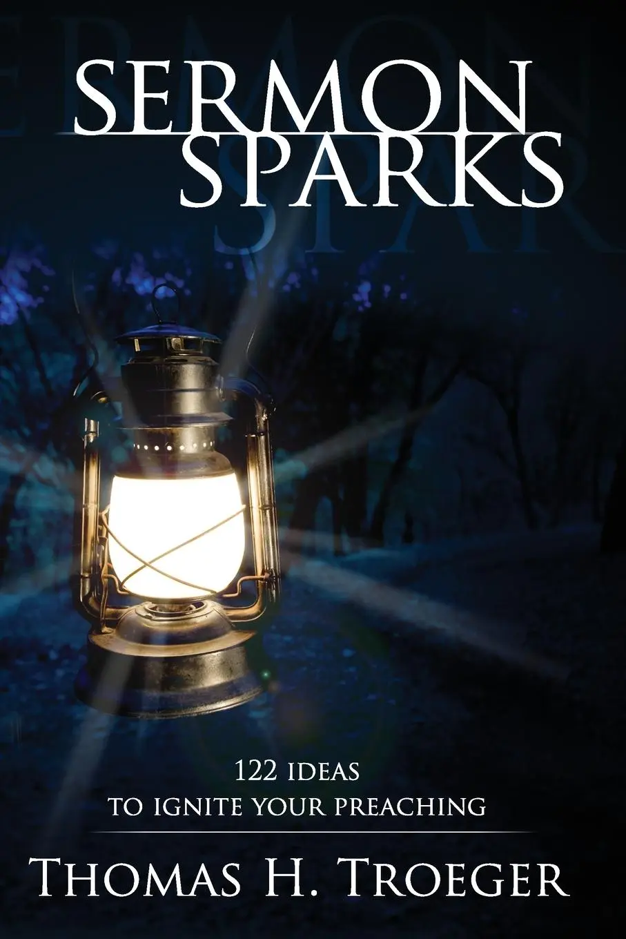 Cover: 9781426740985 | Sermon Sparks | 122 Ideas to Ignite Your Preaching | Thomas H. Troeger