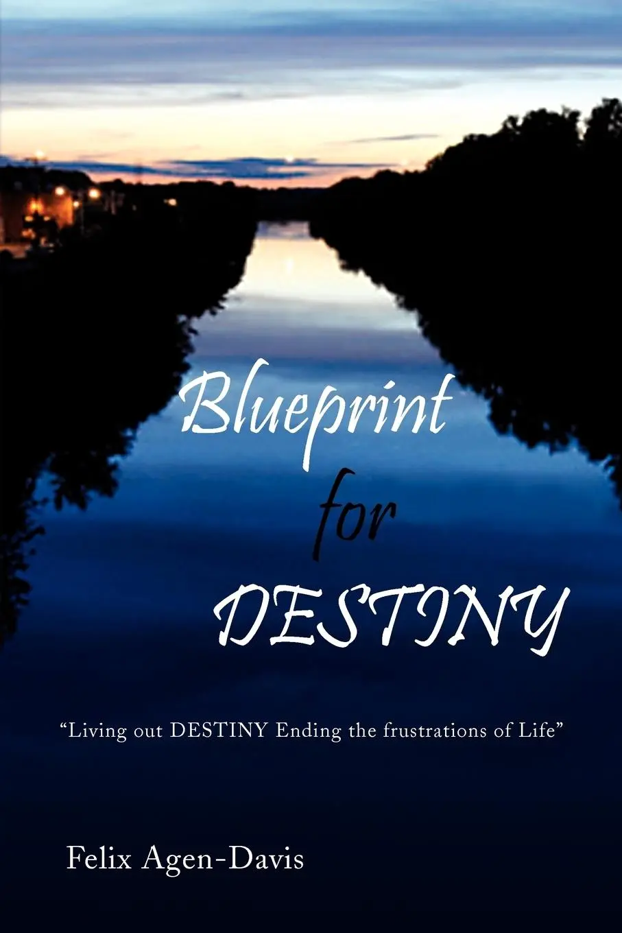 Cover: 9781436330985 | Blueprint for Destiny | Felix Agen-Davis | Taschenbuch | Englisch