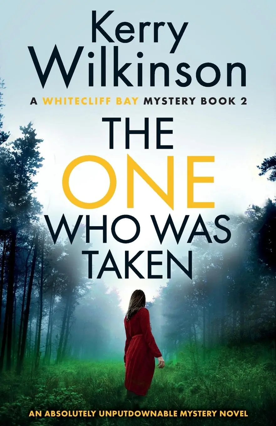 Cover: 9781837900985 | The One Who Was Taken | An absolutely unputdownable mystery novel