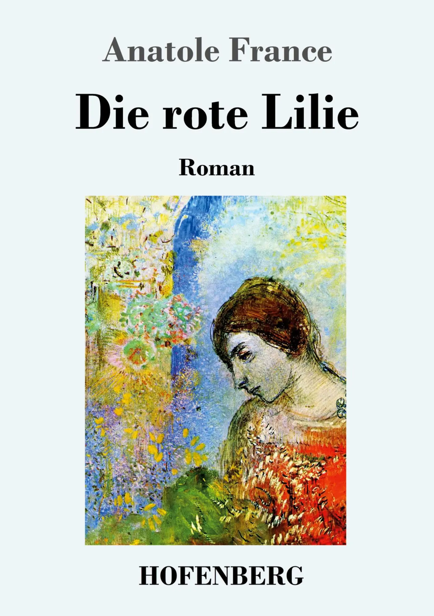 Cover: 9783743720985 | Die rote Lilie | Roman | Anatole France | Taschenbuch | 240 S. | 2017