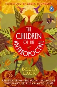 Cover: 9780241501085 | The Children of the Anthropocene | Bella Lack | Taschenbuch | 272 S. Cover: 9780241501085 | The Children of the Anthropocene | Bella Lack | Taschenbuch | 272 S.