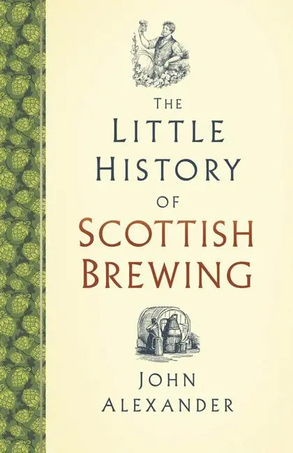 Cover: 9781803991085 | The Little History of Scottish Brewing | John Alexander | Buch | 2023